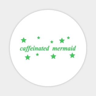 caffeinated mermaid Magnet